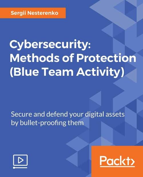 Oreilly - Cybersecurity: Methods of Protection (Blue Team Activity)