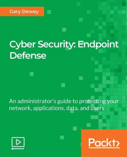 Oreilly - Cyber Security: Endpoint Defense