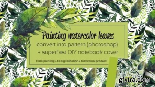 Painting watercolor leaves, convert into pattern (photoshop) + superfast DIY notebook cover