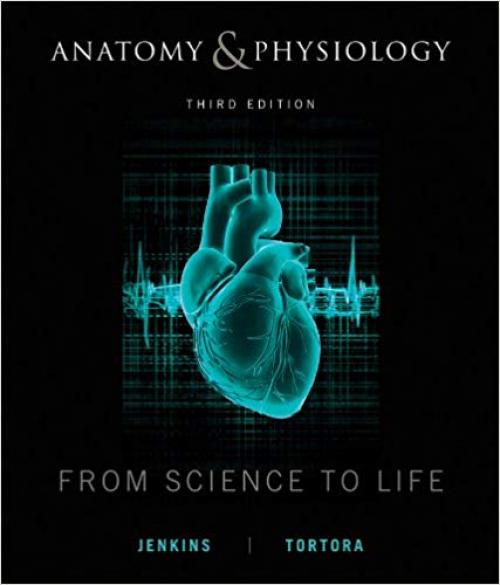 Anatomy and Physiology: From Science to Life