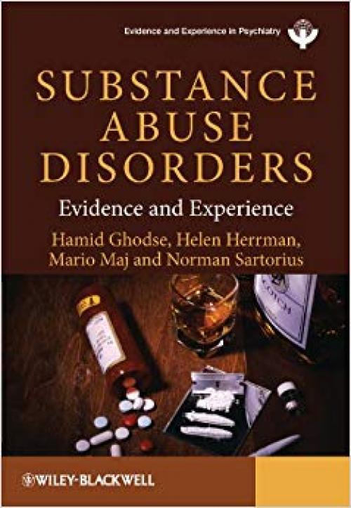Substance Abuse Disorders: Evidence and Experience (WPA Series in Evidence & Experience in Psychiatry)