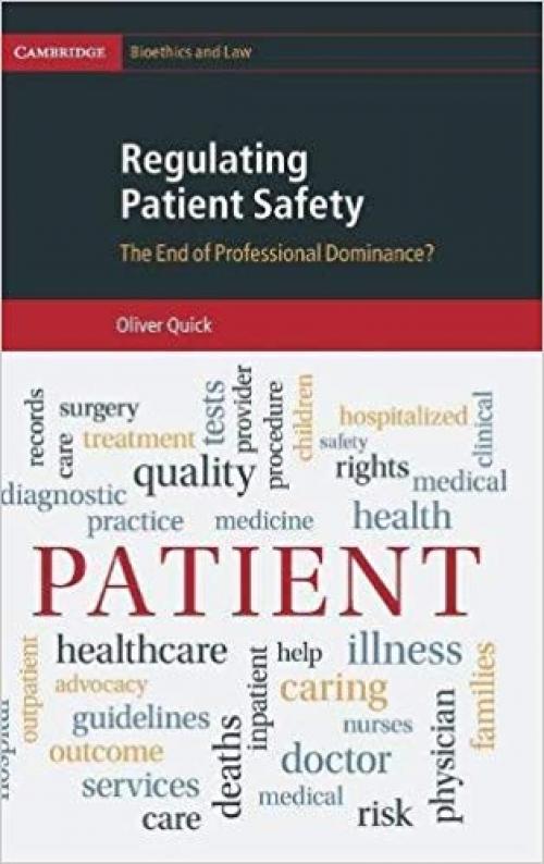 Regulating Patient Safety: The End of Professional Dominance? (Cambridge Bioethics and Law)