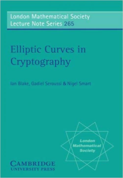 Elliptic Curves in Cryptography (London Mathematical Society Lecture Note Series)