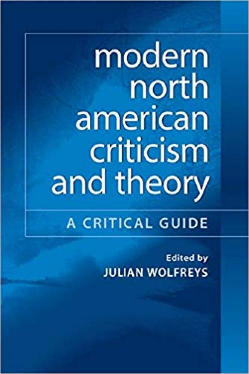 Modern North American Criticism and Theory: A Critical Guide