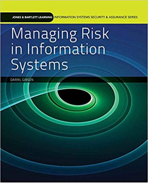 Managing Risk in Information Systems (Information Systems Security & Assurance Series)