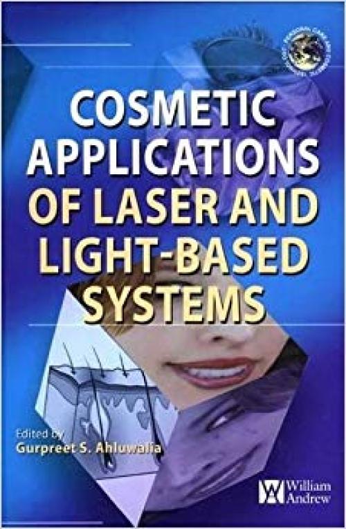 Cosmetics Applications of Laser and Light-Based Systems (Personal Care and Cosmetic Technology)
