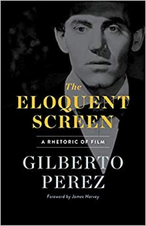 The Eloquent Screen: A Rhetoric of Film