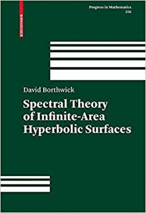 Spectral Theory of Infinite-Area Hyperbolic Surfaces (Progress in Mathematics)