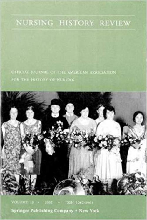 Nursing History Review, Volume 10, 2002: Official Publication of the American Association for the History of Nursing