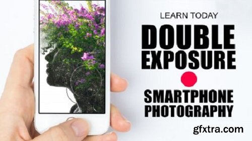 Double Exposure Photography with a Smartphone