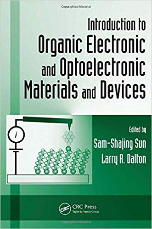 Introduction to Organic Electronic and Optoelectronic Materials and Devices (Optical Science and Engineering)