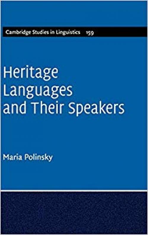 Heritage Languages and their Speakers (Cambridge Studies in Linguistics)