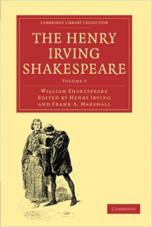 The Henry Irving Shakespeare (Cambridge Library Collection - Shakespeare and Renaissance Drama)