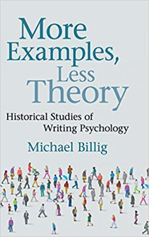 More Examples, Less Theory: Historical Studies of Writing Psychology