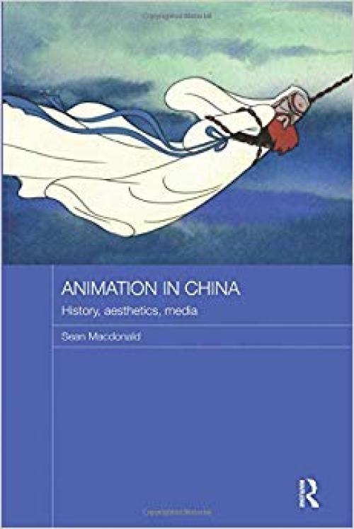 Animation in China (Routledge Contemporary China Series)