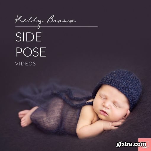 Kelly Brown - Newborn Side Pose Videos