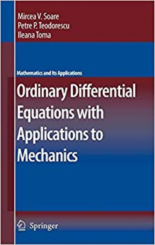 Ordinary Differential Equations with Applications to Mechanics (Mathematics and Its Applications)
