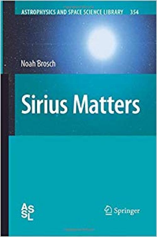 Sirius Matters (Astrophysics and Space Science Library)
