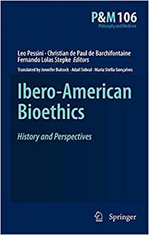 Ibero-American Bioethics: History and Perspectives (Philosophy and Medicine)