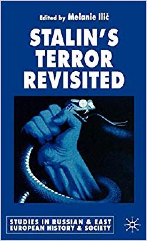 Stalin's Terror Revisited (Studies in Russian and East European History and Society)