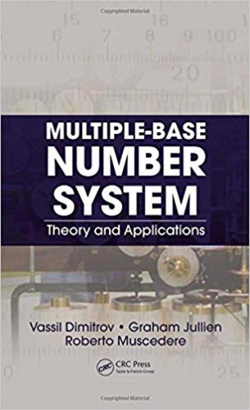 Multiple-Base Number System: Theory and Applications (Circuits and Electrical Engineering)