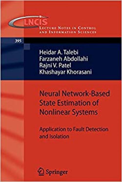 Neural Network-Based State Estimation of Nonlinear Systems: Application to Fault Detection and Isolation (Lecture Notes in Control and Information Sciences)
