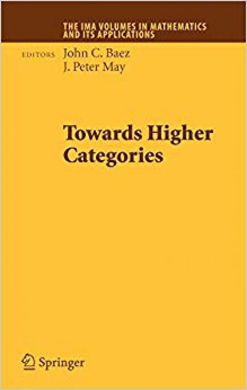 Towards Higher Categories (The IMA Volumes in Mathematics and its Applications)