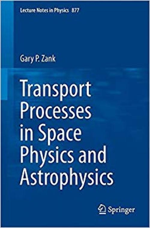 Transport Processes in Space Physics and Astrophysics (Lecture Notes in Physics)