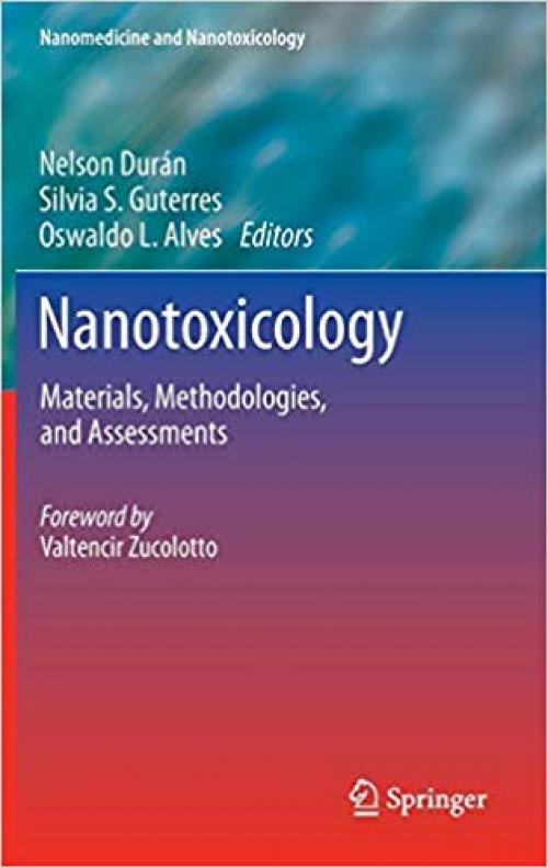 Nanotoxicology: Materials, Methodologies, and Assessments (Nanomedicine and Nanotoxicology)