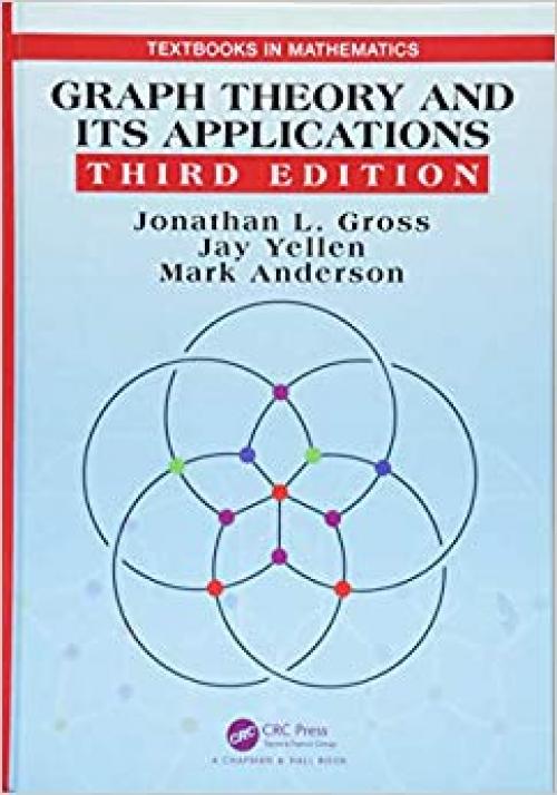 Graph Theory and Its Applications (Textbooks in Mathematics)