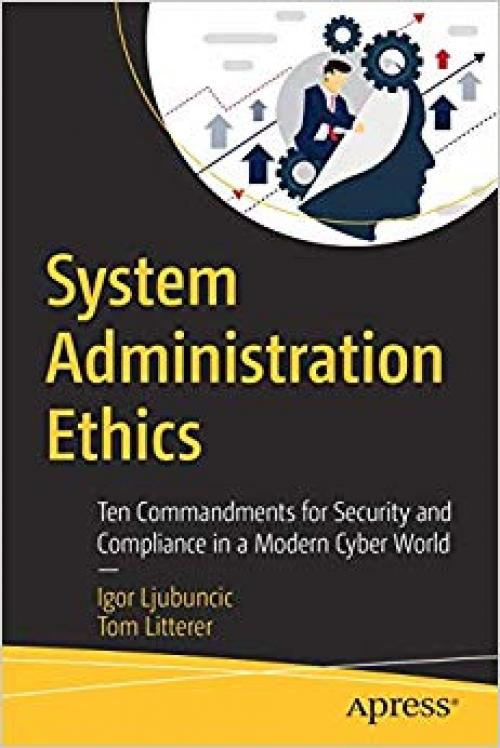 System Administration Ethics: Ten Commandments for Security and Compliance in a Modern Cyber World