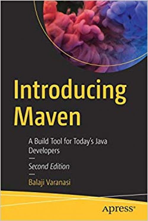 Introducing Maven: A Build Tool for Today's Java Developers