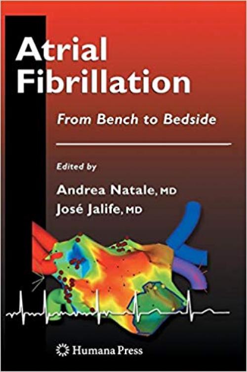 Atrial Fibrillation: From Bench to Bedside (Contemporary Cardiology)