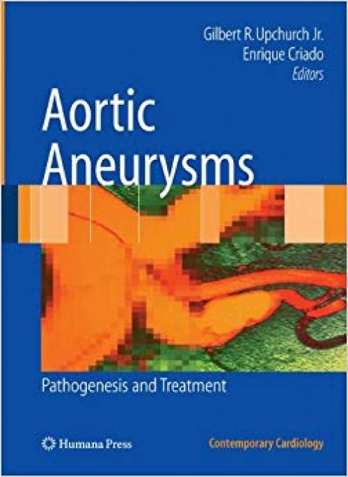 Aortic Aneurysms: Pathogenesis and Treatment (Contemporary Cardiology)