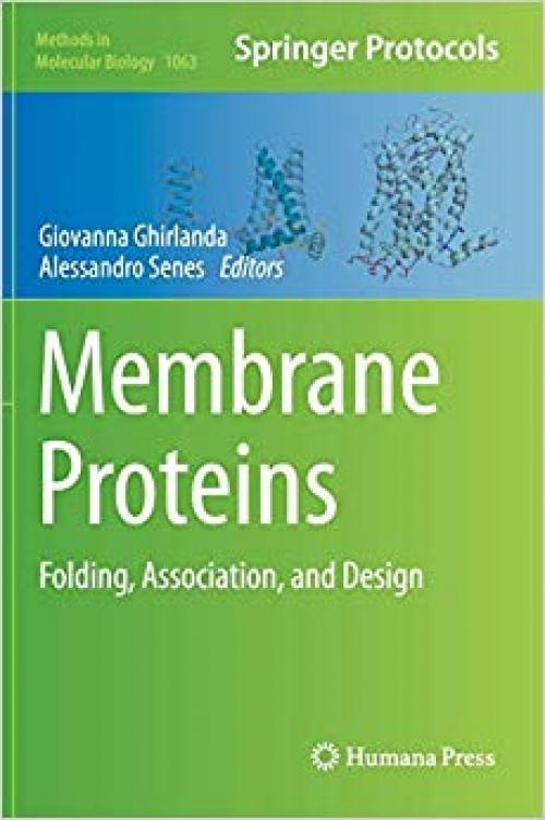 Membrane Proteins: Folding, Association, and Design (Methods in Molecular Biology)