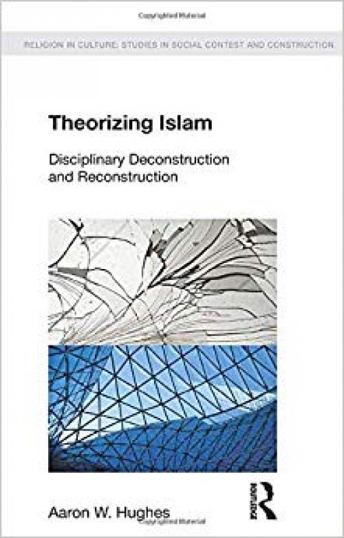 Theorizing Islam (Religion in Culture)