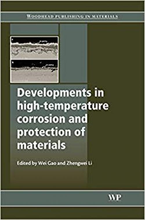 Developments in High Temperature Corrosion and Protection of Materials (Woodhead Publishing Series in Metals and Surface Engineering)