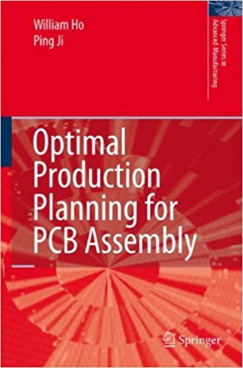 Optimal Production Planning for PCB Assembly (Springer Series in Advanced Manufacturing)
