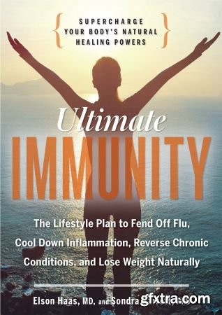 Ultimate Immunity: Supercharge Your Body\'s Natural Healing Powers
