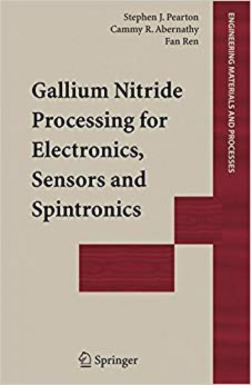Gallium Nitride Processing for Electronics, Sensors and Spintronics (Engineering Materials and Processes)