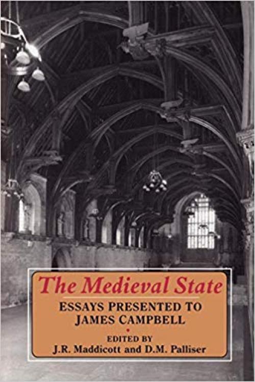 The Medieval State: Essays Presented To James Campbell