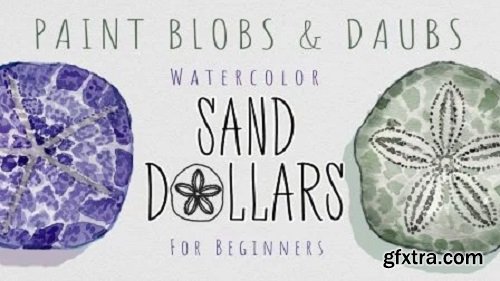 Paint Blobs & Daubs: Watercolor Sand Dollars For Beginners