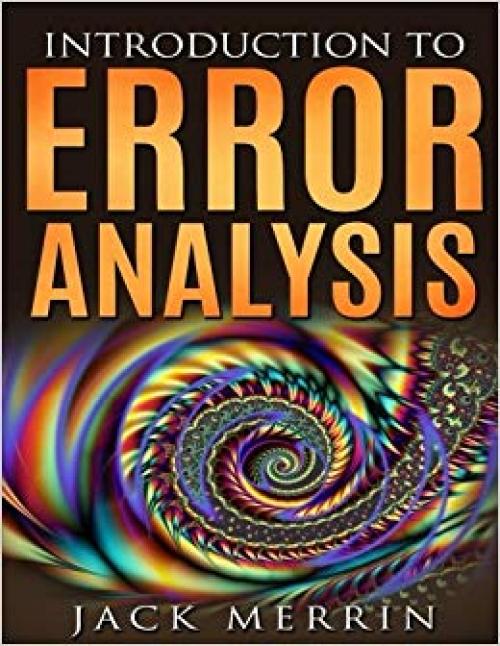 Introduction to Error Analysis: The Science of Measurements, Uncertainties, and Data Analysis