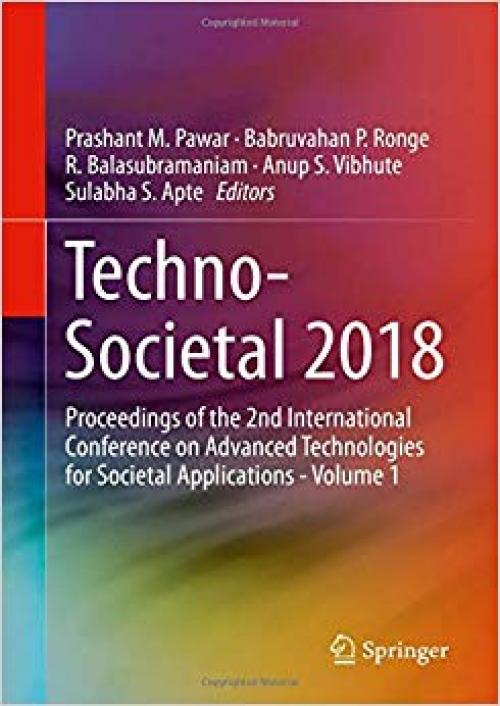 Techno-Societal 2018: Proceedings of the 2nd International Conference on Advanced Technologies for Societal Applications - Volume 1