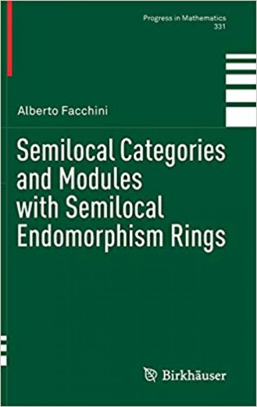 Semilocal Categories and Modules with Semilocal Endomorphism Rings (Progress in Mathematics)