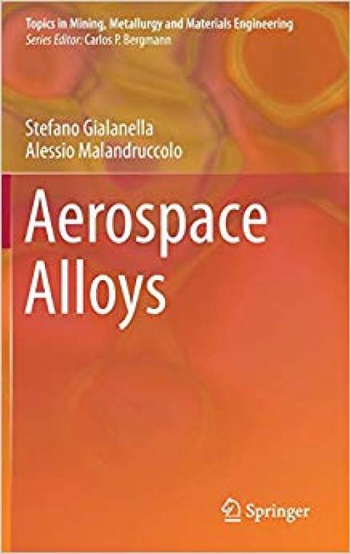 Aerospace Alloys (Topics in Mining, Metallurgy and Materials Engineering)