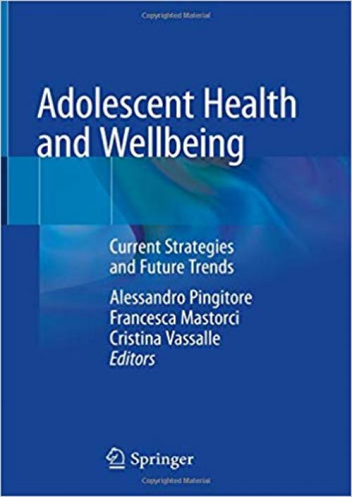 Adolescent Health and Wellbeing: Current Strategies and Future Trends