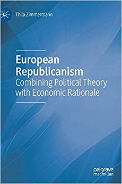 European Republicanism: Combining Political Theory with Economic Rationale