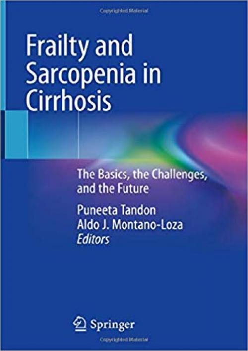 Frailty and Sarcopenia in Cirrhosis: The Basics, the Challenges, and the Future