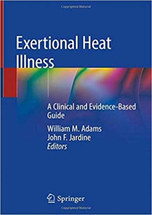 Exertional Heat Illness: A Clinical and Evidence-Based Guide